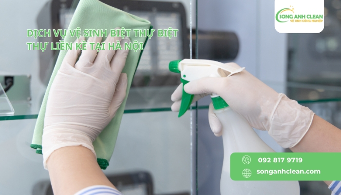 Dich-vu-don-ve-sinh-biet-thu-lien-ke-tai-Ha-Noi-cua-SONGANHCLEAN.