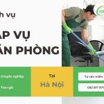Dịch Vụ Cung Cấp Tạp Vụ Văn Phòng Tại Hà Nội Giá Rẻ – Uy Tín
