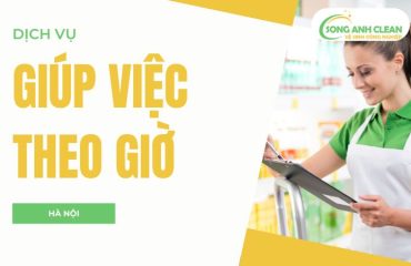 Dịch Vụ Giúp Việc Theo Giờ Tại Hà Nội Có Mặt Trong 2–4h