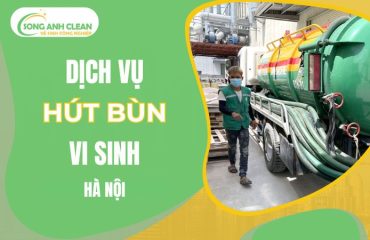 Dịch Vụ Hút Bùn Vi Sinh Tại Hà Nội 10 Năm Hoạt Động
